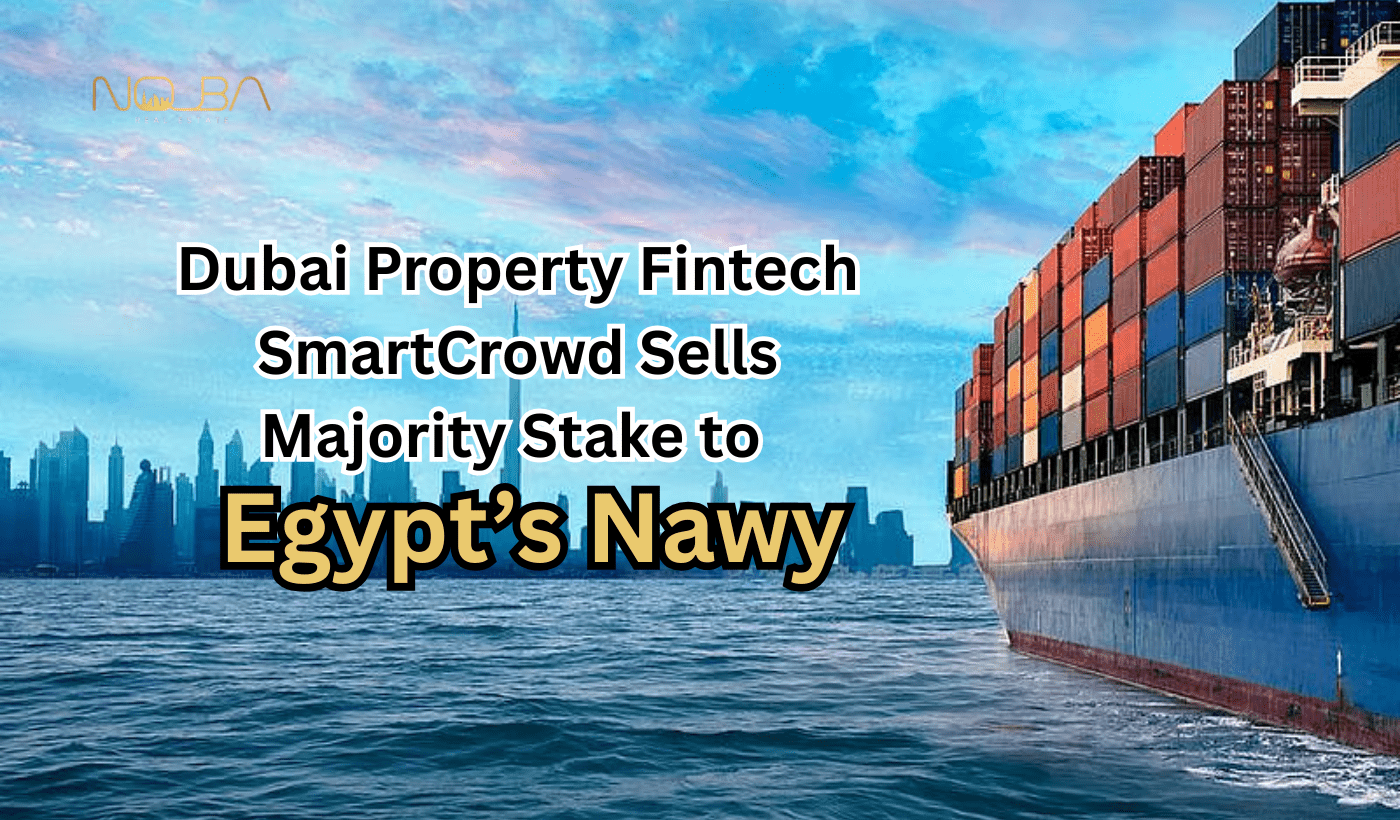 Dubai Property Fintech SmartCrowd Sells Majority Stake to Egypt’s Nawy