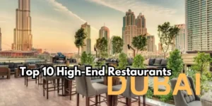 Top 10 High-End Restaurants in Dubai
