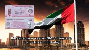 UAE issues new polymer Dh100 banknote, in circulation from today