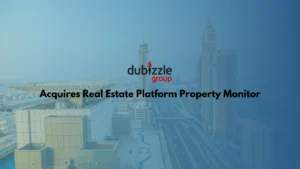 Dubizzle Group Acquires Real Estate Platform Property Monitor