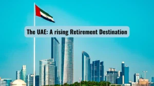 The UAE A rising Retirement Destination