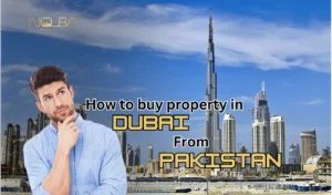 How to buy property in Dubai from Pakistan
