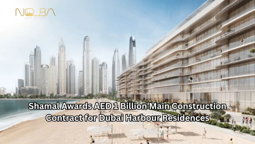 Shamal Awards AED 1 Billion Main Construction Contract for Dubai Harbour Residences