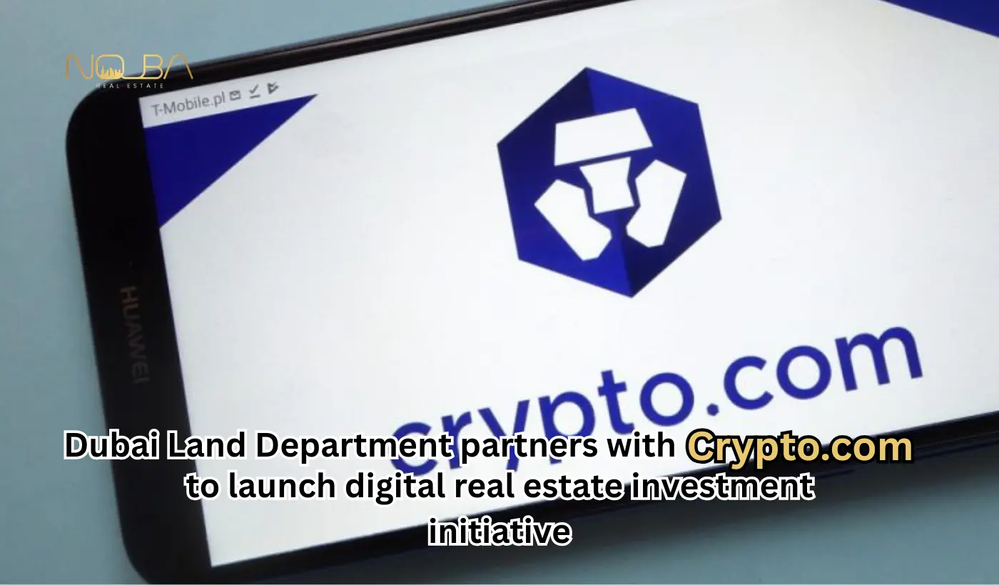 Dubai Land Department partners with Crypto.com to launch digital real estate investment initiative