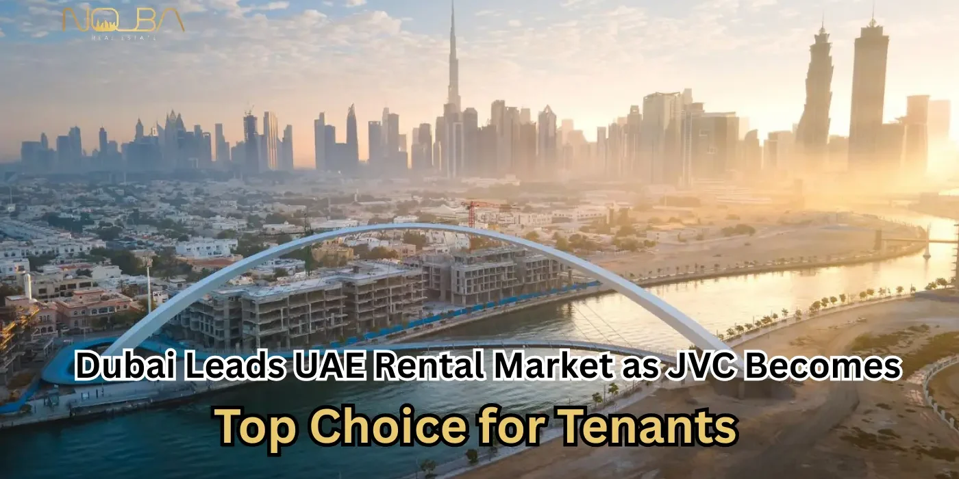 Dubai Leads UAE Rental Market as JVC Becomes Top Choice for Tenants