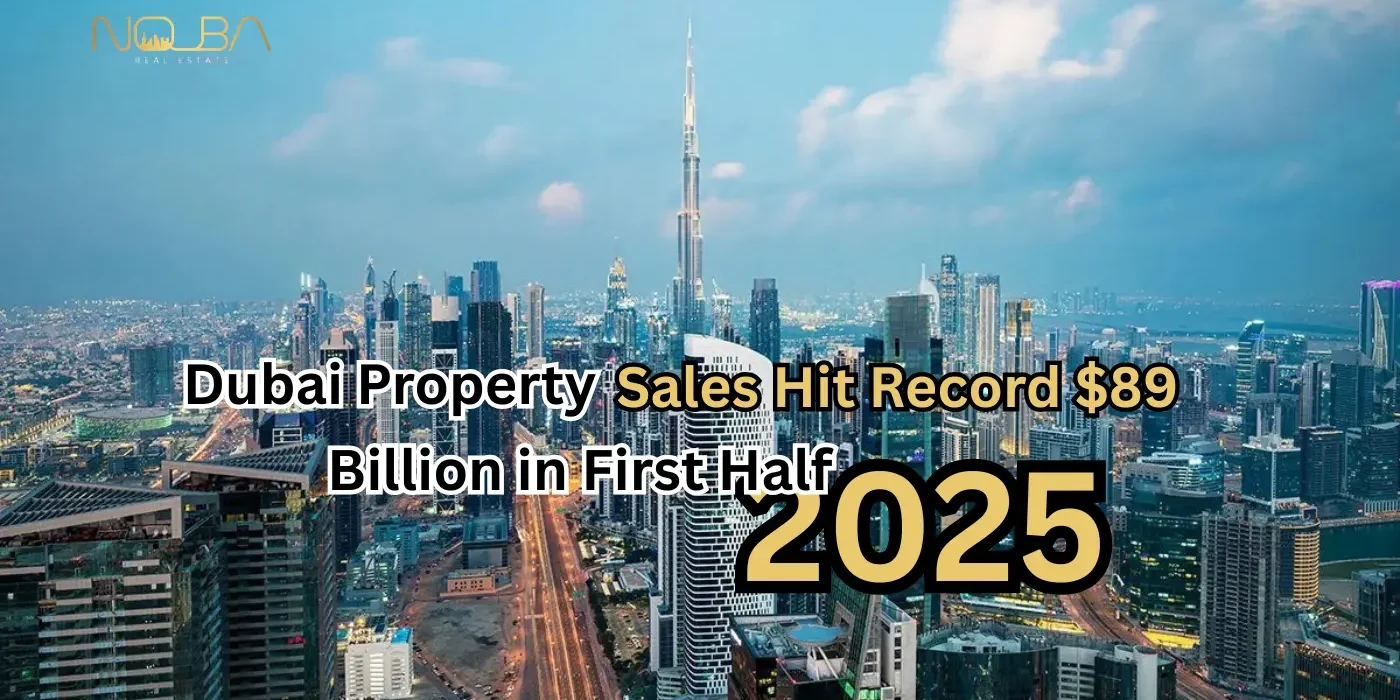 Dubai Property Sales Hit Record 89 Billion in First Half 2025