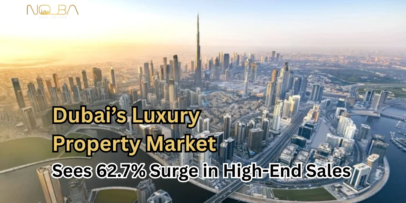 Dubai’s Luxury Property Market Sees 62.7 Surge in High-End Sales