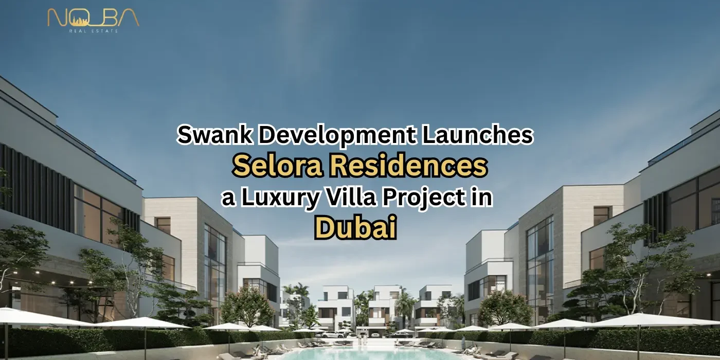 Swank Development Launches Selora Residences, a Luxury Villa Project in Dubai