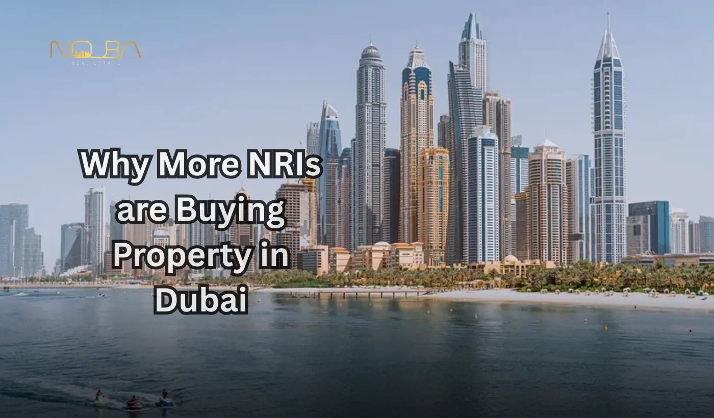 Why More NRIs are Buying Property in Dubai
